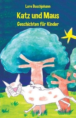 Katz und Maus - Geschichten fr Kinder by Lore Buschjohann (German) Paperback Boo