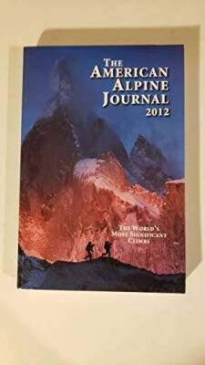 The American Alpine Journal 2012 - Paperback By John Harlin III - GOOD