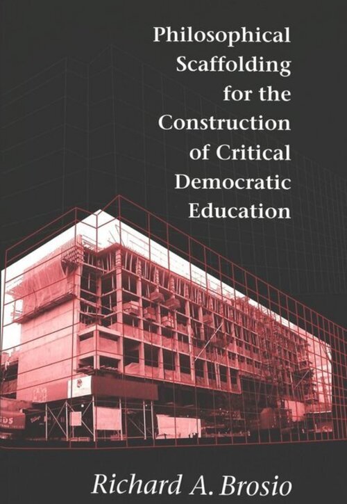 Thumbnail - Richard A. Brosio | Philosophical Scaffolding For The Construction