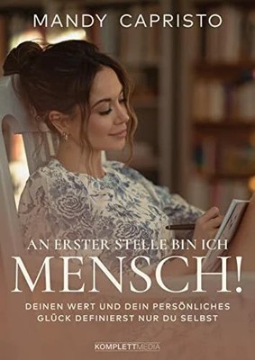 An erster Stelle bin ich Mensch!: Deinen Wert und Dein Buch Komplett Media GmbH