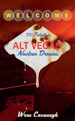 Wren Cavanagh | Alt Vegas | Taschenbuch | Englisch (2024) | Nuclear Dreams