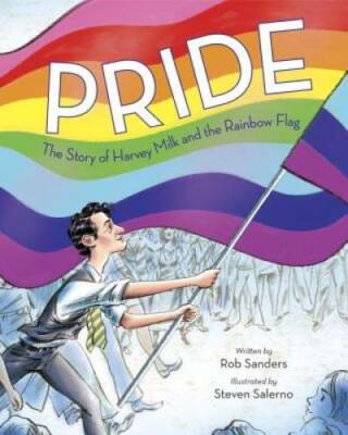Pride: The Story of Harvey Milk and the Rainbow Flag - Hardcover - GOOD