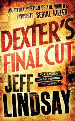 Jeff Lindsay Dexter's Final Cut (Tascabile) DEXTER
