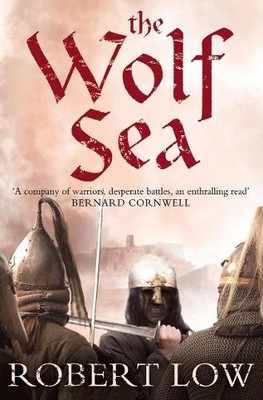 The Wolf Sea: Book 2 (Oathsworn), Low, Robert
