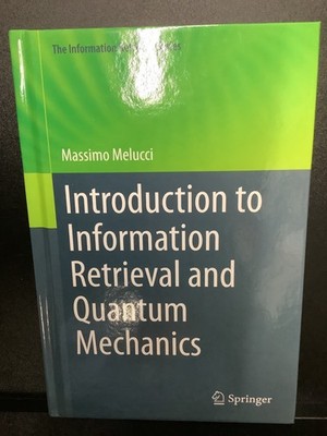 Introduction to Information Retrieval & Quantum Physics HC Melucci 2015 Springer