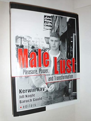 Male Lust: Pleasure, Power, and Transformation by Kerwin Brook, Baruch Gould,...