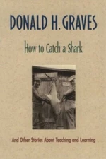 How to Catch a Shark and Other Stor..., Graves, Donald 
