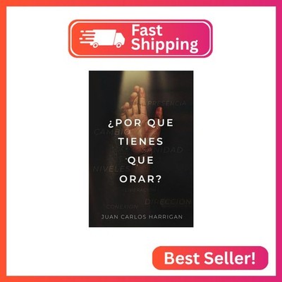 ¿Por qué tienes que orar? (Spanish Edition)