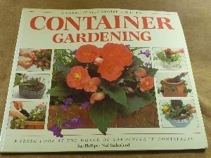 Creative Step by Step Guide to Container Gardening, Phillips, Sue & Sutherland, 
