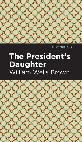 William Wells Brown | The President's Daughter | Buch | Englisch (2021)-image
