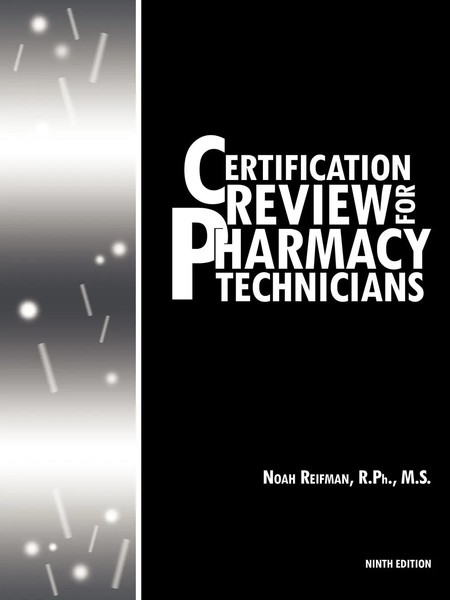 Certification Review For Pharmacy Technicians Ninth Edition Noah Reifman R. Ph.-image