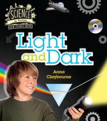 Light and Dark (Science in Action: How Things Work) - Library Binding - GOOD