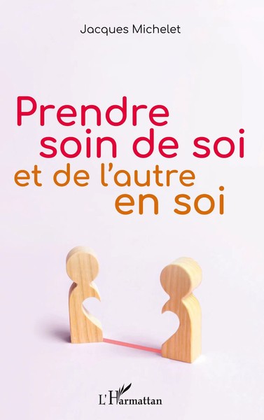 Prendre Soin De Soi Et De L'autre En Soi Jacques Michelet Taschenbuch 2020-image