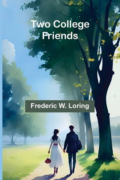 Two College Friends Frederic W. Loring Taschenbuch FranzöSisch 2024-image