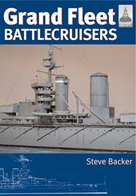 SHIPCRAFT SPECIAL: GRAND FLEET BATTLECRUISERS By Steve Backer - Hardcover *NEW*