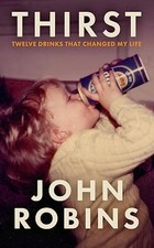 Thirst: Twelve Drinks That Changed My Life (Audio Download): John Robins, Penguin Audio: Amazon.co.uk: Books
