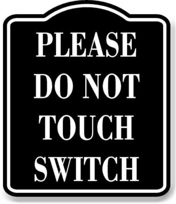 Please Do Not Touch Switch BLACK Aluminum Composite Sign | eBay