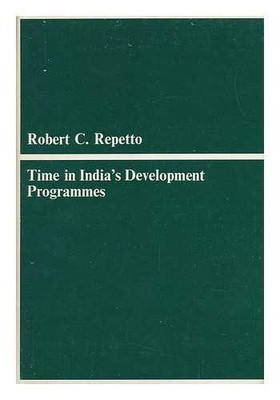 REPETTO, ROBERT C. Zeit in Indiens Entwicklungsprogrammen [von] Robert C....