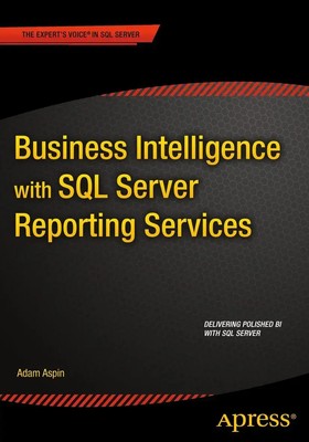 Business Intelligence with SQL Server Reporting Services Adam Aspin Taschenbuch