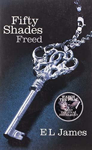 Fifty Shades Freed: Book Three of the Fifty Shades Trilogy (Fifty Shades of Grey