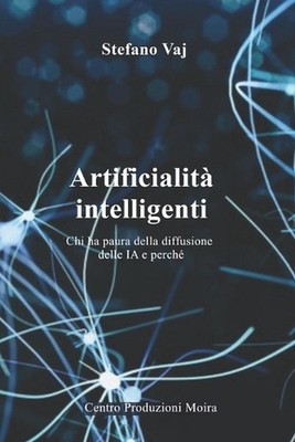 Artificialit intelligenti: Chi ha paura della diffusione delle IA e perch? by St