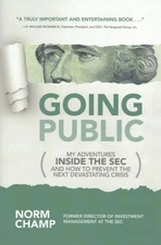 Going Public : My Adventures Inside the Sec and How to Prevent the Next Devas...