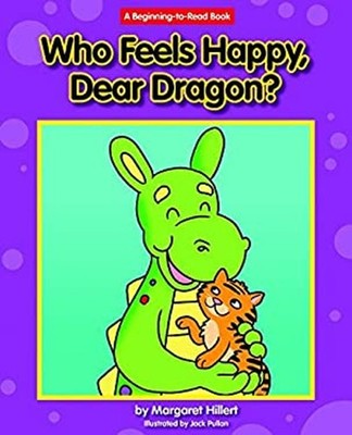 Who Feels Happy, Dear Dragon? Hardcover Margaret Hillert