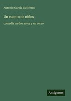 Antonio GarcíA GutiéRrez | Un Cuento De NiñOs | Buch | Spanisch (2025)