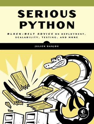 Serious Python | Black-Belt Advice on Deployment, Scalability, Testing, and More