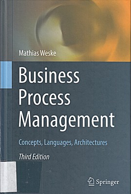 Business Process Management: Concepts, Languages, Architectures W