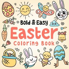 Bold and Easy Easter Coloring Book: 50 Big Illustrations, Simple and Easy D...