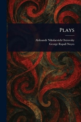 Plays by Aleksandr Nikolaevich Ostrovsky Paperback Book