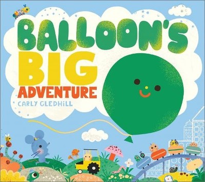 Carly Gledhill Balloon's Big Adventure (Gebundene Ausgabe)