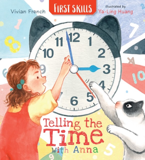 Telling the Time with Anna: First Skills by Vivian French (Hardback Book)