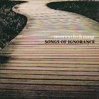 Songs of Ignorance by Murry the Hump (CD, Jan-2001, Too Pure)