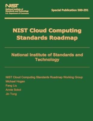 Special Publication 500 291: Nist Cloud Computing Standards Roadmap Version 1 0