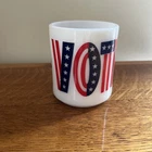 Vintage Milk Glass Coffee Tea Mug VOTE   TRY IT YOU’LL LIKE IT Patriotic USA