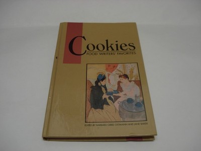 Cookies Food Writers' Favorites by Barbara Gibbs Ostmann Cookbook Hardcover 1991