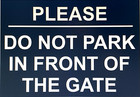 Metal Sign DO NOT PARK IN FRONT OF GATE Printed Custom Wall Space Car Plaque A54