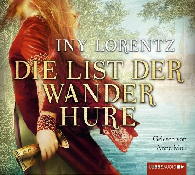 Die List der Wanderhure von Iny Lorentz (CD)