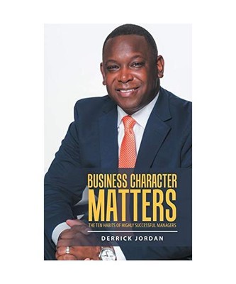 Business Character Matters: The Ten Habits of Highly Successful Managers, Derric