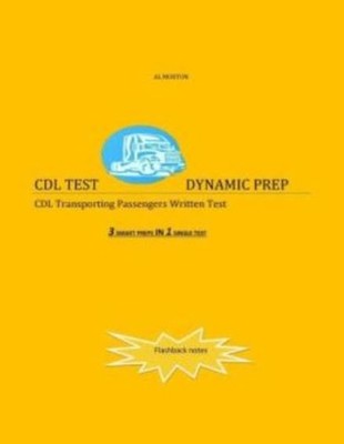 Cdl Test Dynamic Prep: Cdl Transporting Passengers Written Test