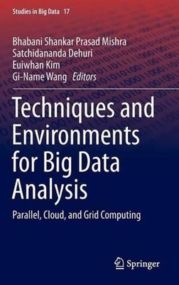Techniques and Environments for Big Data Analysis: Parallel, Cloud, and Grid Com