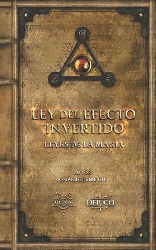 Omar Hejeile Ley del Efecto Invertido y Ley de Atracción de lo Semej (Tascabile)