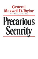 Precarious Security Maxwell D. Taylor Taschenbuch Einband - Fest (Hardcover)
