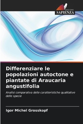 Differenziare le popolazioni autoctone e piantate di Araucaria angustifolia by I