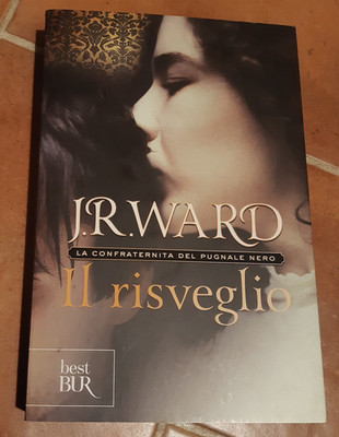 J.R. WARD - IL RISVEGLIO (ED. BUR) LA CONFRATERNITA DEL PUGNALE NERO
