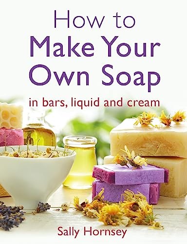 How To Make Your Own Soap by Sally Hornsey (Paperback Book) - Image 11