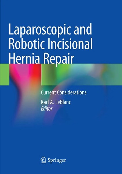 Karl A. Leblanc | Laparoscopic And Robotic Incisional Hernia Repair | Buch-image