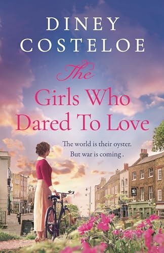 The Girls Who Dared to Love: A captivating historical... - Costeloe, Diney